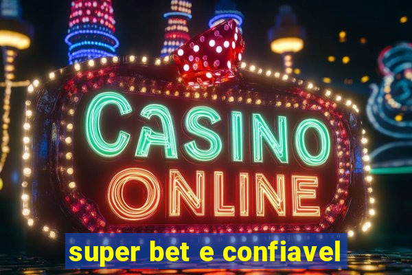 super bet e confiavel